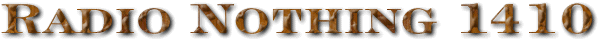 Radio Nothing 1410