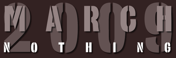 March 2009 Nothing