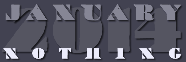 January 2014 Nothing
